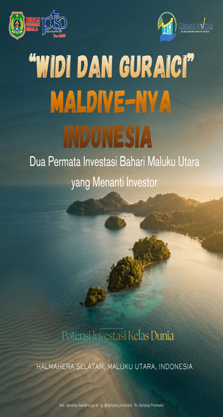 Widi dan Guraici: Dua Mahkota Investasi Bahari Maluku Utara yang Menanti Investor